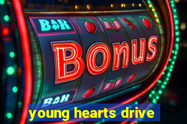 young hearts drive